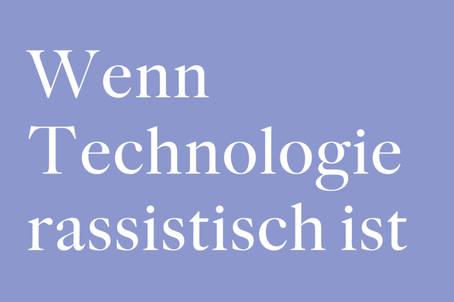 Wenn Technologie rassistisch ist